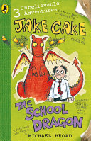 Jake Cake: The School Dragon cover