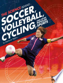 The Science Behind Football, Volleyball, Cycling and Other Popular Sports cover