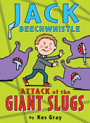 Jack Beechwhistle: Attack of the Giant Slugs cover