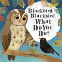 Blackbird, Blackbird, What Do You Do? cover