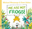 We Are Not Frogs! cover