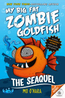 My Big Fat Zombie Goldfish: The Seaquel cover