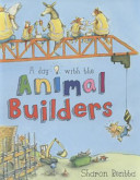A Day with the Animal Builders cover