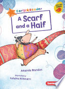 A Scarf and a Half (Early Reader) cover