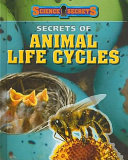 Secrets of Animal Life Cycles cover