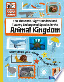 Ten Thousand, Eight Hundred and Twenty Endangered Species in the Animal Kingdom cover