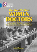 The World's First Women Doctors : Elizabeth Blackwell and Elizabeth Garrett Anderson cover