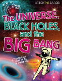 The Universe, Black Holes, and the Big Bang cover