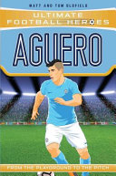 Sergio Agüero: The Little Genius/Agüero: From the Playground to the Pitch cover