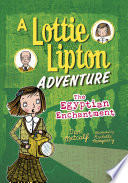 The Egyptian Enchantment: A Lottie Lipton Adventure cover