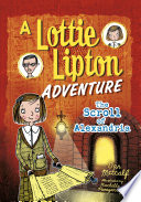 The Scroll of Alexandria: A Lottie Lipton Adventure cover