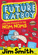 Future Ratboy and the Invasion of the Nom Noms cover