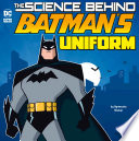 The Science Behind Batman's Uniform cover