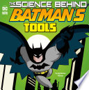 The Science Behind Batman's Tools cover