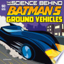 The Science Behind Batman's Ground Vehicles cover