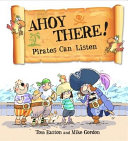Ahoy There! Pirates Can Listen cover