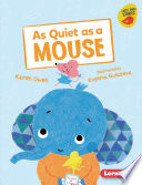 As Quiet as a Mouse (Early Reader) cover