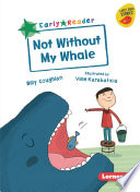 Not Without My Whale (Early Reader) cover
