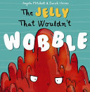 The Jelly That Wouldn't Wobble (Early Reader) cover
