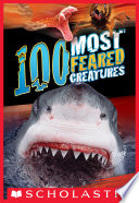 100 Most Feared Creatures on the Planet cover