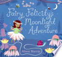 Fairy Felicity's Moonlight Adventures cover