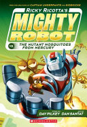 Ricky Ricotta's Giant (Mighty) Robot vs. the Mutant Mosquitoes from Mercury cover