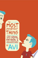 The Most Important Thing: Stories about Sons, Fathers & Grandfathers cover
