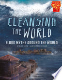 Cleansing the World: Flood Myths Around the World cover
