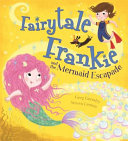 Fairytale Frankie and the Mermaid Escapade cover