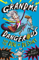 Grandma Dangerous and the Dog of Destiny cover