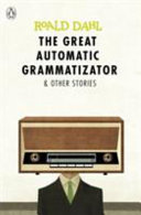 The Great Automatic Grammatizator and Other Stories cover