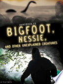 Handbook to Bigfoot, Nessie, and Other Unexplained Creatures cover