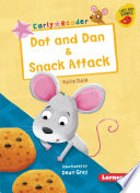 Dot and Dan and Snack Attack cover