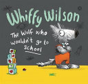 Whiffy Wilson: The Wolf Who Wouldn't Go to School cover