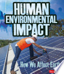 Human Environmental Impact: How We Affect Earth cover