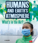 Humans and Earth's Atmosphere: What's in the Air? cover