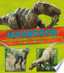Iguanodon and Other Bird-Footed Dinosaurs: The Need-To-Know Facts cover