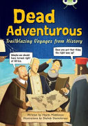 Dead Adventurous: Trailblazing Voyages from History cover