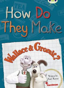 How Do They Make Wallace & Gromit? cover