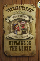 The Catapult Kid: Outlaws on the Loose cover