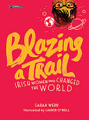 Blazing a Trail: Irish Women Who Changed the World cover