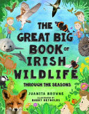 The Great Big Book of Irish Wildlife: Through the Seasons cover