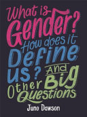 What is Gender? How Does it Define Us? And Other Big Questions cover