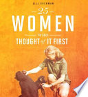 25 Women Who Thought of It First cover