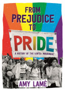 From Prejudice to Pride: A History of the LGBTQ+ Movement cover