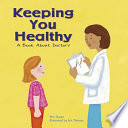 Keeping You Healthy: A Book About Doctors cover