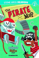 The Pirate Map: A Robot and Rico Story cover