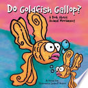 Do Goldfish Gallop? A Book About Animal Movement cover