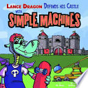 Lance Dragon Defends His Castle with Simple Machines cover