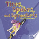 Tyres, Spokes, and Sprockets: A Book About Wheels and Axles cover